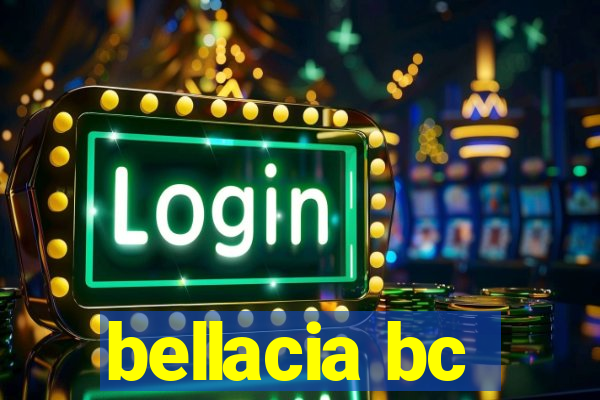 bellacia bc